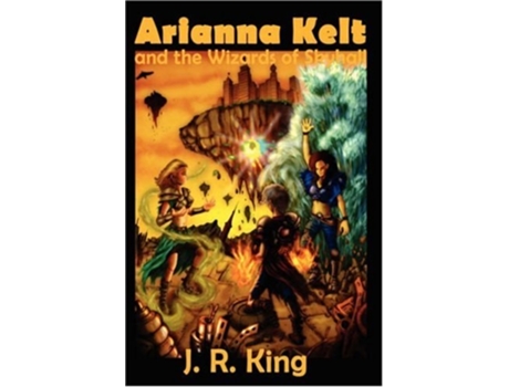 Livro Arianna Kelt And The Wizards Of Skyhall De J R King (inglês - Capa Dura)