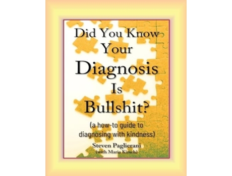 Livro Did You Know Your Diagnosis Is Bullshit? de Steven Paglierani (Inglês)