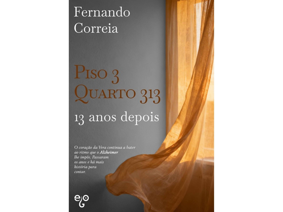 Piso 3, Quarto 313 - 13 Anos Depois De Fernando Correia