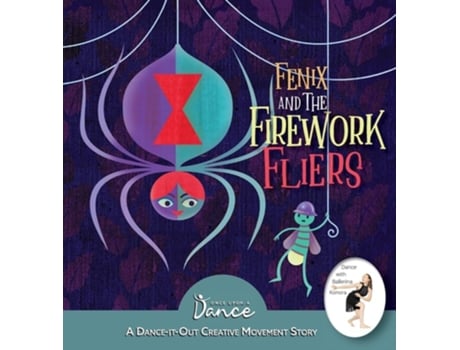 Livro Fenix and the Firework Fliers A Dance-It-Out Creative Movement Story de Once Upon A Dance e Christine Herbert (Inglês - Capa Dura)