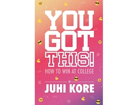 Livro You Got This How to Win at College de Juhi Kore (Inglês)