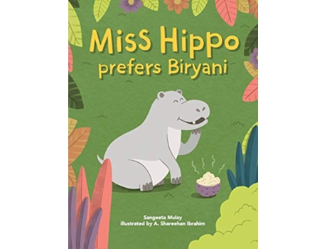 Livro Miss hippo prefers Biryani A book about being open to diverse experiences de Sangeeta Mulay (Inglês)