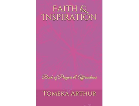 Livro Faith Inspiration Book of Prayers Affirmations de Tomeka Arthur (Inglês)
