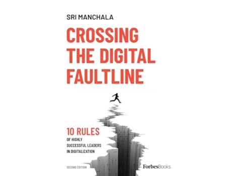 Livro Crossing The Digital Faultline Second Edition 10 Rules Of Highly Successful Leaders In Digitalization de Sri Manchala (Inglês)