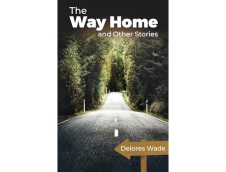 Livro The Way Home and Other Stories de Delores Wade (Inglês)