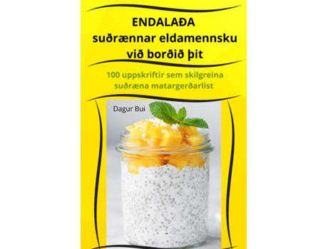 Livro ENDALAÐA suðrænnar eldamennsku við borðið þit de Dagur Bui (Inglês)