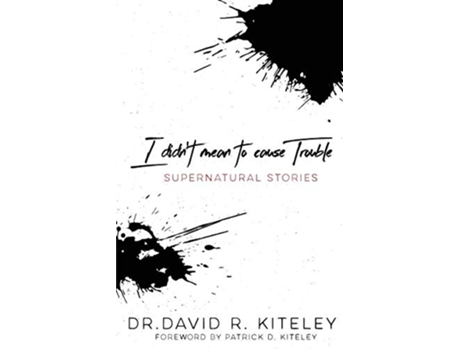 Livro I Didnt Mean to Cause Trouble Supernatural Stories de Dr David Kiteley (Inglês)