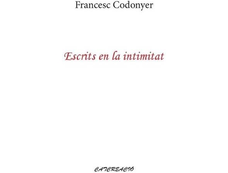 Livro Escrits En La Intimitat de Francesc Codonyer (Catalão)