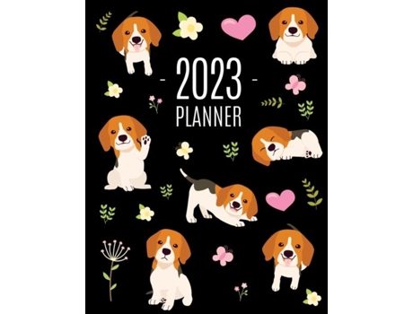 Livro Beagle Planner 2023 Cute Daily Organizer Pretty Scheduler With Friendly Pooch De Happy Oak Tree Press (inglês)
