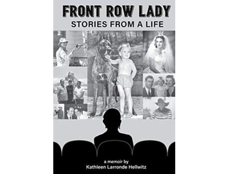 Livro Front Row Lady Stories From a Life de Kathleen Larronde Hellwitz (Inglês)