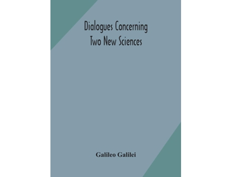 Livro Dialogues concerning two new sciences de Galileo Galilei (Inglês - Capa Dura)