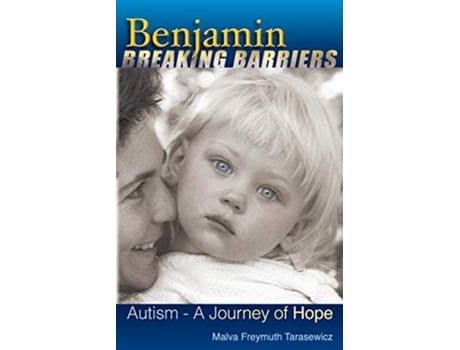 Livro Benjamin Breaking Barriers Autism A Journey of Hope de Malva Freymuth Tarasewicz (Inglês)