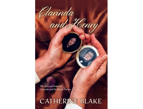Livro Clarinda and Henry: The Lives and Times of Clarinda and Sir Henry Parkes Catherine Blake (Inglês)