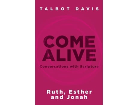 Livro Come Alive Conversations With Scripture Ruth, Esther, Jonah de Talbot Davis (Inglês)