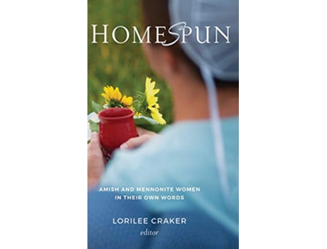 Livro Homespun Amish and Mennonite Women in Their Own Words de Lorilee Craker (Inglês)