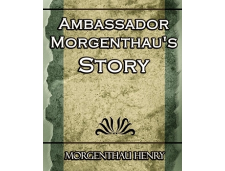 Livro Ambassador Morgenthaus Story De Henry Morgenthau Henry E Morgenthau Henry (inglês)