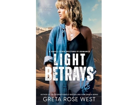 Livro Light Betrays Us A Small-Town Western FF Romance de Greta Rose West (Inglês)