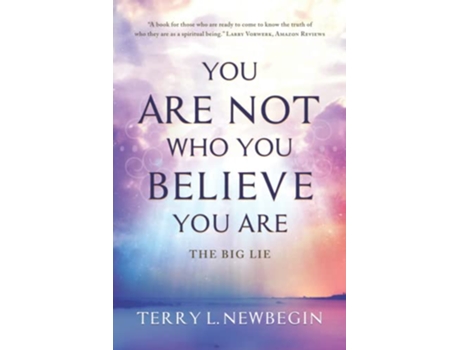 Livro You Are Not Who You Believe You Are de Terry L Newbegin (Inglês)