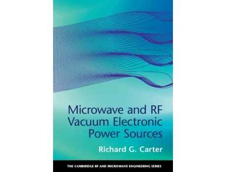 Livro microwave and rf vacuum electronic power sources de richard g. (lancaster university) carter (inglês)