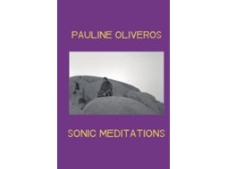 Livro Sonic Meditations De Pauline Oliveros (inglês)