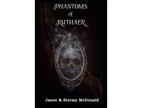 Livro Phantoms of Ruthaer de Jason Mcdonald e Stormy Mcdonald (Inglês)