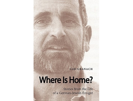 Livro Where Is Home Stories From The Life Of A Germanjewish Emigre de Gad Granach (Inglês)