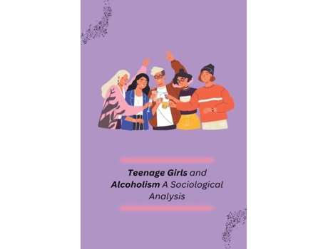 Livro Teenage Girls and Alcoholism A Sociological Analysis de KM Basawarajappa (Inglês)