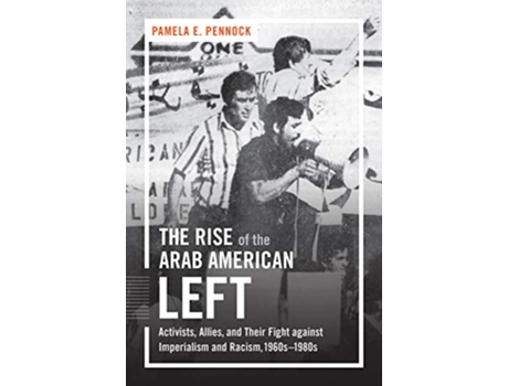 Livro Rise of the Arab American Left de Pamela E Pennock (Inglês)