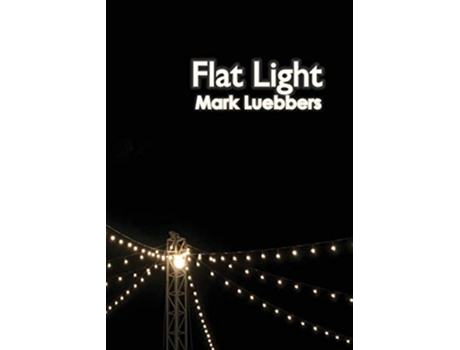 Livro Flat Light Crossroads Poetry de Mark Luebbers (Inglês)