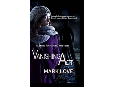 Livro Vanishing Act A Jamie Richmond Mystery de Mark Love (Inglês)