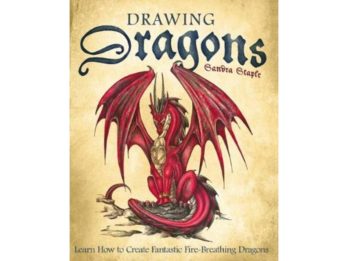 Livro Drawing Dragons de Sandra Staple (Inglês)