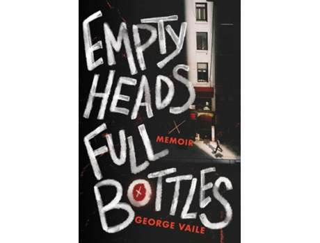Livro Empty Heads, Full Bottles de George Vaile (Inglês)