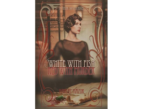 Livro White with Fish Red with Murder A Frank Swiver Novel de Harley Mazuk (Inglês)