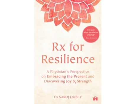 Livro Rx for Resilience A Physicians Perspective on Embracing the Present and Discovering Joy amp Strength de Dr Saroj Dubey (Inglês)