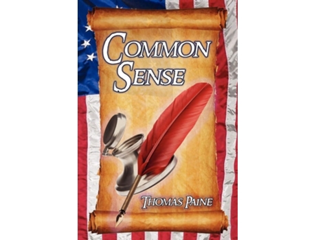 Livro Common Sense: Thomas Paine's Historical Essays Advocating Independence in the American Revolution and Asserting Human Rights and Equ de Thomas Paine ( Inglês )