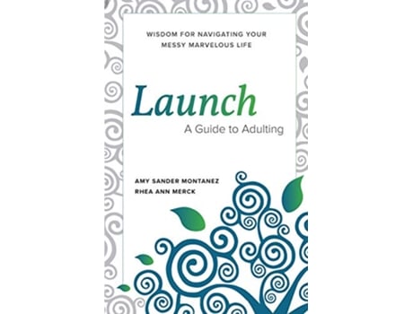 Livro Launch A Guide to Adulting Messy Marvelous Guides de Dr Amy Sander Montanez Dr Rhea Ann Merck (Inglês)