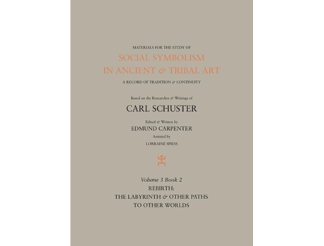 Livro Social Symbolism in Ancient amp Tribal Art Rebirth The Labyrinth amp Other Paths to Other Worlds de Edmund Carpenter (Inglês)
