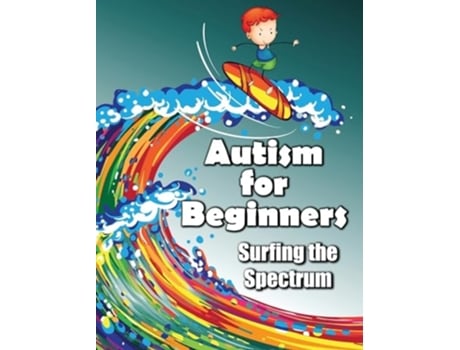 Livro Autism for Beginners Surfing the Spectrum de Jimmy Huston (Inglês - Capa Dura)