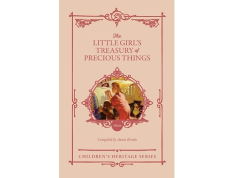 Livro The Little Girls Treasury of Precious Things de Compiled by Annie Brooks (Inglês)