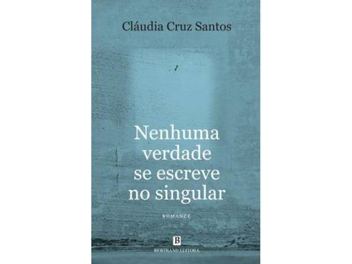 Livro Nenhuma Verdade se Escreve no Singular de Cláudia Cruz Santos (Português)