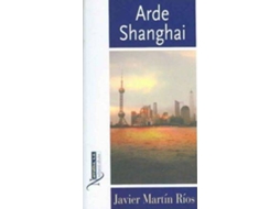 Livro Arde Shanghai de Javier Martin Rios (Espanhol)