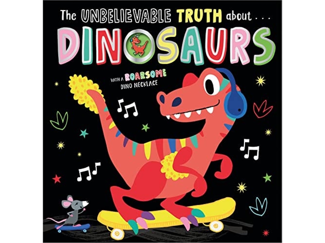 Livro THE UNBELIEVABLE TRUTH ABOUT DINOSAURS de Lansley e Holly (Inglês)