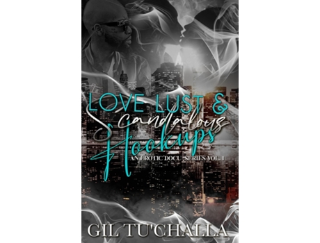 Livro Love Lust And Scandalous Hookups Llash De Gil Tuchalla (inglês)