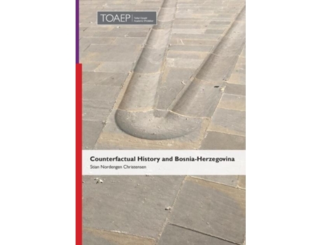 Livro Counterfactual History And Bosnia-herzegovina De Stian Nordengen Christensen (inglês)