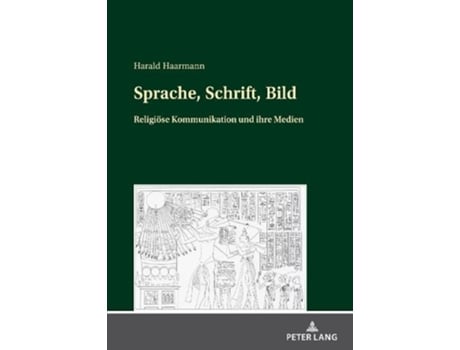 Livro sprache, schrift, bild; religioese kommunikation und ihre medien de harald haarmann (alemão)