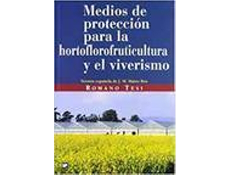 Livro Medios De Proteccion Para La Hortoflorofruticultur de R. Tesi