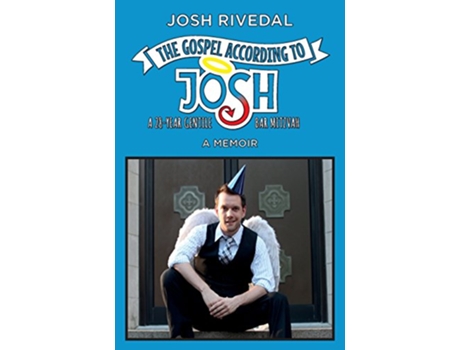 Livro The Gospel According to Josh A 28Year Gentile Bar Mitzvah de Josh Rivedal (Inglês)