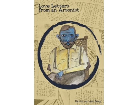 Livro Love Letters from an Arsonist de David Van Den Berg (Inglês)