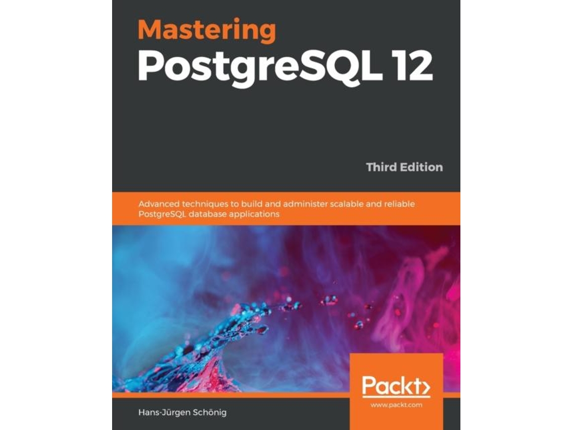 Livro Mastering Postgresql 12-third Edition De Hans-jürgen Schönig (inglês)
