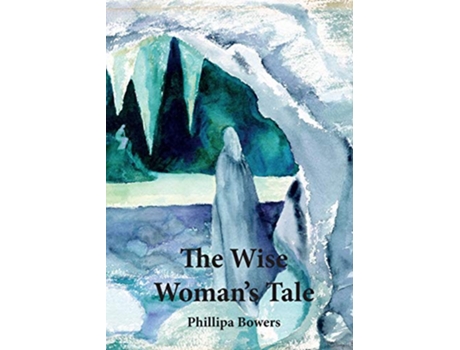 Livro The Wise Womans Tale de Phillipa Bowers (Inglês)